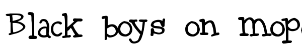 Black boys on mopeds font preview