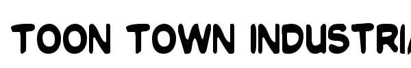 Toon Town Industrial font preview