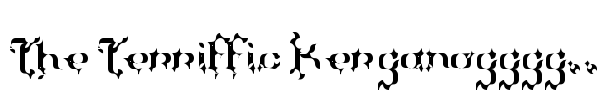 The Terriffic Kerganogggg... font preview