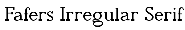 Fafers Irregular Serif fuente