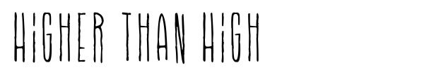 Higher Than High fuente