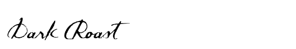 Dark Roast fuente