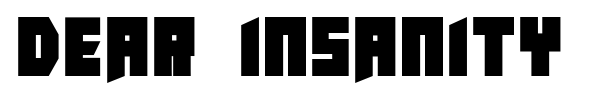 Dear Insanity fuente