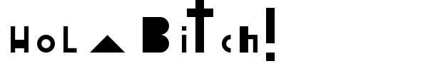 Hola Bitch! fuente